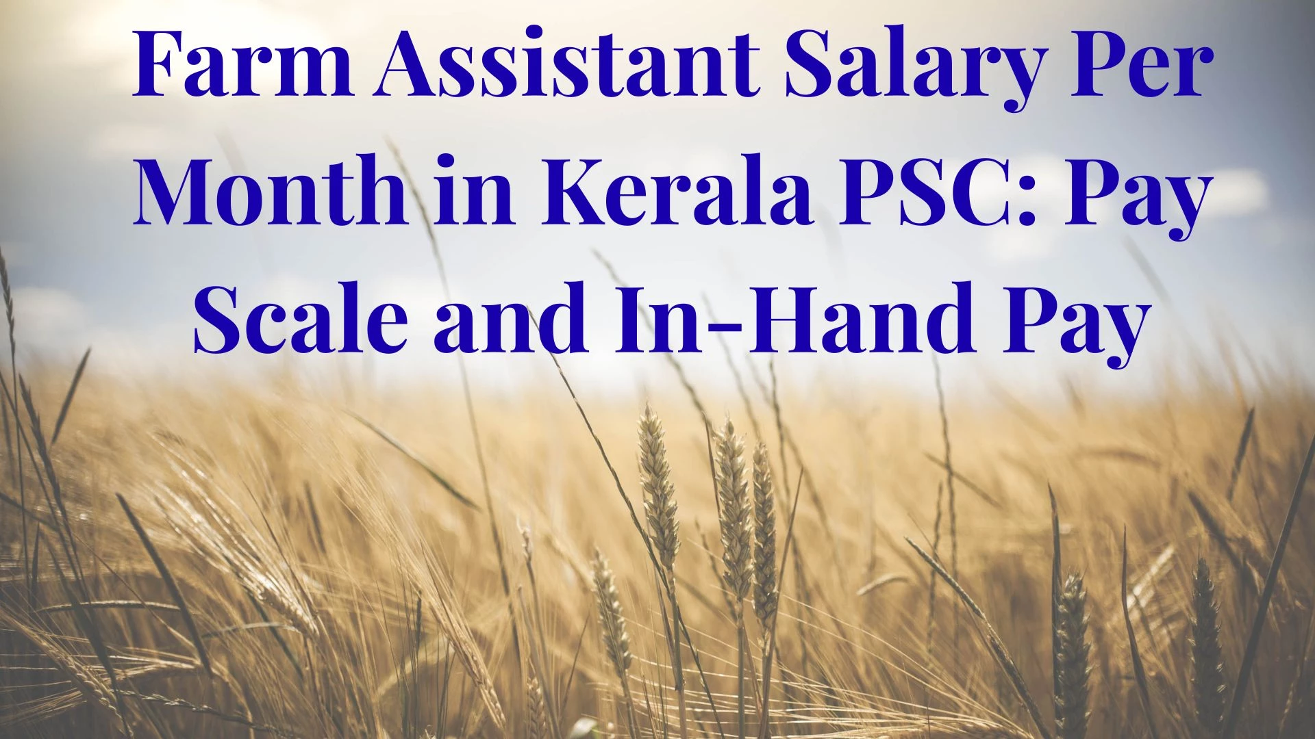 Farm Assistant Salary Per Month in Kerala PSC: Pay Scale and In-Hand Pay